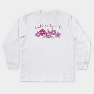 Irreverent truths: Death to tyrants (pink and purple with flowers, for light backgrounds) Kids Long Sleeve T-Shirt